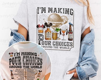 Im Making Pour Choices 2 Sided Shirt, Funny World Tour Drinking Tee, Disney Drinking Epcot Shirt, Disney Family Matching Sweatshirt,THA413_2