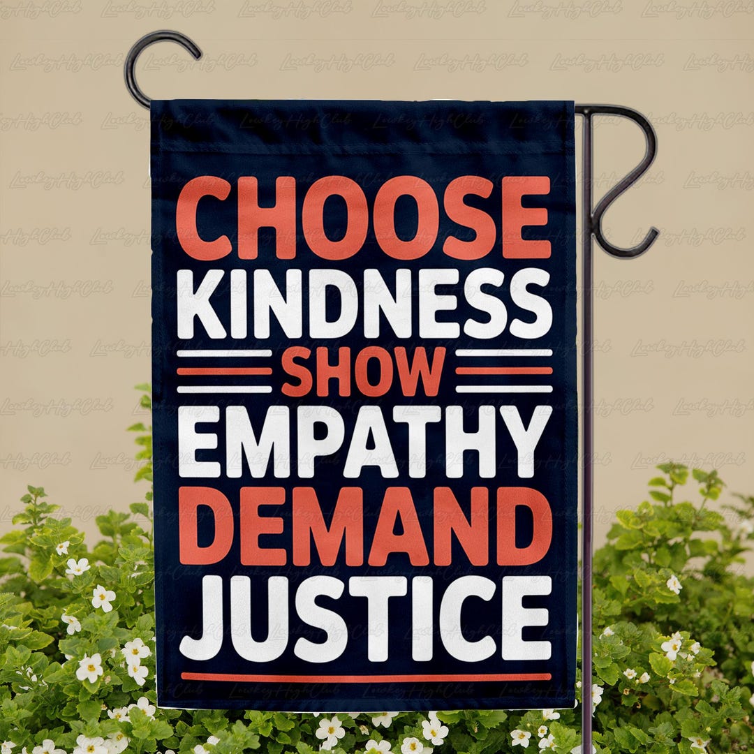 Choose Kindness Human Rights Flag, Show Empathy Demand Justice Flag ...