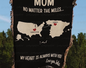 Custom Mothers Day Map Blanket, Mom No Matter The Miles Blanket, State To State Blanket, Gift For Loved One, Minimalist Bed Decor, NVA901