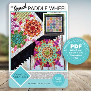 The Grand Paddle Wheel Quilt by Lilabelle Lane Creations -English Paper Piecing PDF Pattern + SVG Download for Scan N Cut or Cricut Machines
