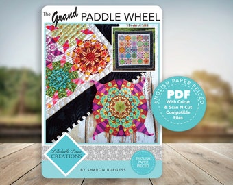 The Grand Paddle Wheel Quilt by Lilabelle Lane Creations -English Paper Piecing PDF Pattern + SVG Download for Scan N Cut or Cricut Machines