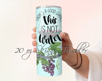 Grapevine 20oz Skinny Tumbler with Straw, Funny Quote Wine Travel Mug