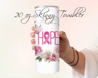 HOPE Pink Roses Tumbler for Breast Cancer Awareness, Have Faith and Hope, Seamless 20oz Skinny Tumbler