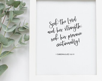 1 Chronicles 16:11 | Seek the Lord and his strength, seek his presence continually