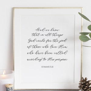 Romans 8:28 | in all things God works for the good of those who love Him