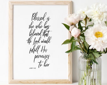 Luke 1:45 | Blessed is she who has believed that the Lord would fulfill His promises to her