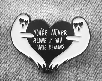 Ghost Heart Halloween Enamel Pin Quote, "You're Never Alone If You Have Demons" Funny Goth Button Badge Brooch Mental Health Horror