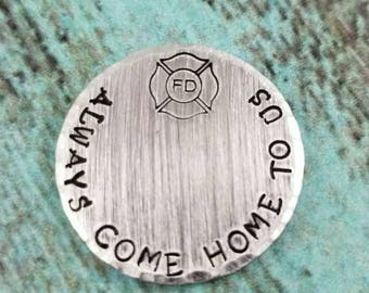 Always Come Home To Us, Firefighter Pocket Token, Firefighter Lucky Coin, Firefighter Custom Token, Firefighter Gift, first responder token