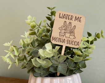 Water Me Motha Succa, Succulents, Funny Plant Marker, Engraved Plant Stake, Funny Plant Sign, Gift for Plant Lover, House Plant Accessories