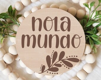 Spanish Birth Announcement Sign, Hola Mundo, New Baby, Newborn Photo Prop, Laser Engraved Wood Signs, Round Wood Sign, Baby Keepsake,