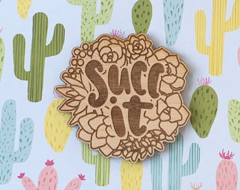 Mini Succulent Laser Engraved Magnet, Laser Cut Wood Cut Out, Succ It,  Cactus, Funny Pun, Refrigerator Magnet, Home Decor, Kitchen Decor