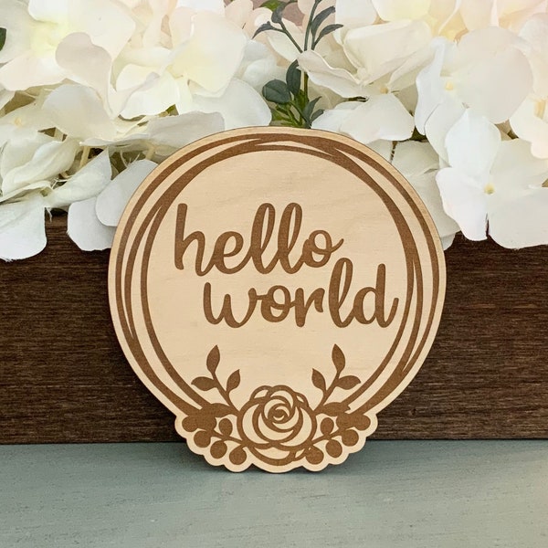 Newborn Photography Prop, Hello World, Laser Engraved Wood Sign, Floral Wreath, Baby Keepsake, Baby Shower Gift Ideas, Nursery Decor