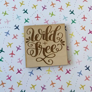 Laser Engraved Refrigerator Magnet Baltic Birch Wild and Free Hippy Free Spirit Gifts for Her Housewarming Housewares Mother’s Day Birthday