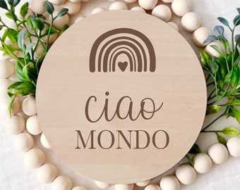 Italian Rainbow Baby Announcement, Ciao Mondo, New Baby, Photo Prop, Laser Engraved Wood, Round Wood Sign, Baby Keepsake, Baby Shower Gift