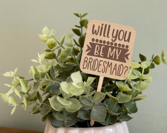 Will You Be My Bridesmaid Plant Marker, Bridal Party Proposal, Wedding Party Gift, Engraved Plant Stake, Garden Decor, Plant Lover