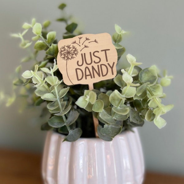 Spring Garden Decor, Plant Marker, Just Dandy, Dandelions, Mother's Day Gift Ideas, Engraved Wood Plant Stake, Plant Accessories,