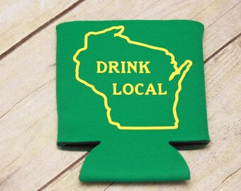 Drink Local Wisconsin State Outline Hometown Party Favor Supplies Insulated Can Cooler Beverage Holder Drink Hugger