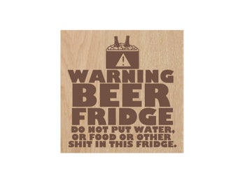 Warning Beer Fridge Magnet, Funny Refrigerator Magnet, Engraved Wood, Man Cave Decor, Stocking Stuffer, Father's Day Gift Idea, Rec Room