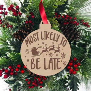Most Likely to Be Late, Funny Christmas Ornament,  Engraved Wood Ornament, Stocking Stuffers Gift Ideas, St. Nick, Secret Santa