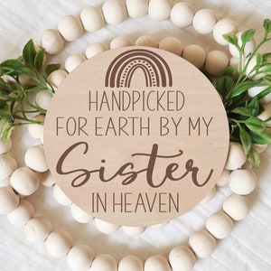 Handpicked for Earth by my Sister in Heaven, Rainbow Baby Pregnancy Announcement Sign, New Baby, Photo Prop,  Engraved Wood Sign, Keepsake