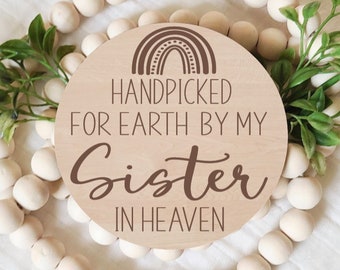 Handpicked for Earth by my Sister in Heaven, Rainbow Baby Pregnancy Announcement Sign, New Baby, Photo Prop,  Engraved Wood Sign, Keepsake