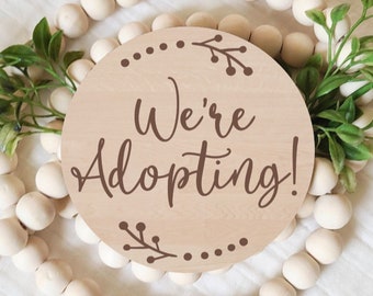 Adoption Announcement Sign, We're Adopting, Adoption Photo Prop, Adopting Announcement, Adoption Wood Sign, Laser Engraved Adoption Sign