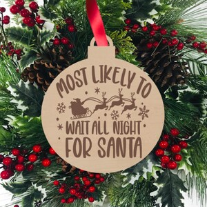 Most Likely to Wait All Night For Santa, Funny Christmas Ornament,  Engraved Wood Ornament, Stocking Stuffer Ideas, St. Nick, Secret Santa