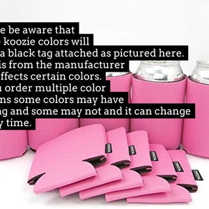 May include: Pink koozie can coolers with a black tag attached. The text on the tag reads "USMG". Please be aware that some koozie colors will have a black tag attached as pictured here. This is from the manufacturer and affects certain colors. If you order multiple color options some colors may have the tag and some may not and it can change at any time.