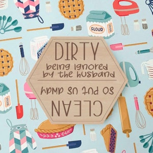 Dishwasher Magnet, Clean Dirty, Being Ignored by the Husband, Laser Engraved Wood Magnet, Housewarming Gift Idea, Wood Magnet, Kitchen Decor