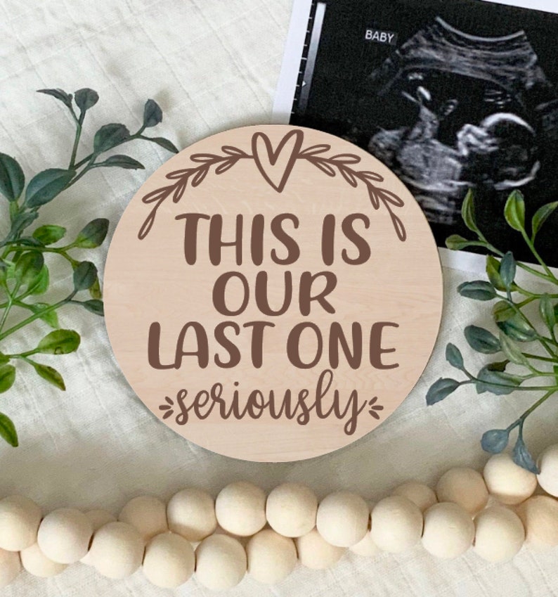 Funny Pregnancy Announcement Sign This is Our Last One New Etsy