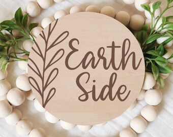 Earth Side, New Baby Announcement, Newborn Baby, Photo Prop, Laser Engraved Wood, Round Wood Sign, Baby Keepsake, Baby Shower Gift