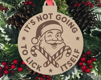 It's Not Going to Lick Itself, Funny Christmas Ornament, Candy Cane, Funny Adult Humor Ornament, Stocking Stuffer, St. Nick Gift