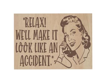 Retro Housewife Refrigerator Magnet, Relax We'll Make It Look Like an Accident, Funny Vintage Woman, Birthday Gift Ideas, Wood Magnet