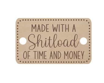 Funny Blanket Button, Made With a Shitload of Time and Money, Snarky Wood Button, Crochet, Knitting, Funny Blanket Accessories, Blanket Tag