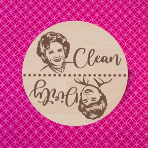 Golden Girls Clean Dirty Dishwasher Magnet, Blanche and Rose, Laser Engraved Wood Magnet, Laser Cut Wood Cutout, Wood Magnet, Kitchen Decor