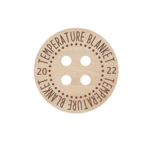 Temperature Blanket Button, Engraved Wood Button, Crochet Blanket, Knit Blanket, Weather Blanket Button, Laser Engraved Wood