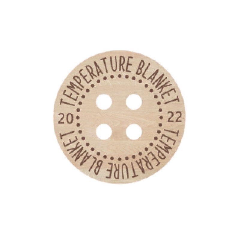 Temperature Blanket Button, Engraved Wood Button, Crochet Blanket, Knit Blanket, Weather Blanket Button, Laser Engraved Wood image 1