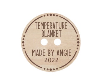 Personalized Temperature Blanket Button, Engraved Wood Button, Crochet Blanket, Knit Blanket, Handmade Blanket Button, Laser Engraved Wood