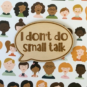 Laser Engraved Magnet, Laser Cut Wood Cut Out, Speech Bubble, I Don’t Do Small Talk, Funny Introvert Gift, Refrigerator Magnet