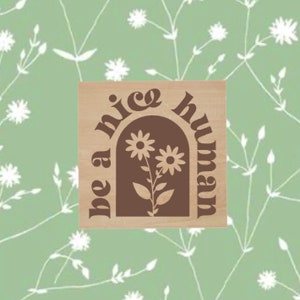 Be a Nice Human Boho Refrigerator Magnet, Laser Cut Wood Magnet, Plant Pun Magnet, Birthday Gift, Gift for Plant Lovers, Housewarming Gift