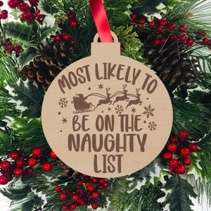 Most Likely to Be on The Naughty List, Funny Christmas Ornament,  Engraved Wood Ornament, Stocking Stuffer Ideas, St. Nick, Secret Santa