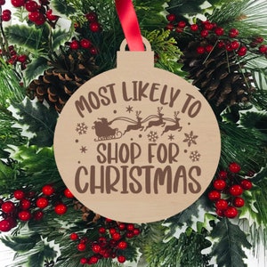 Most Likely to Shop For Christmas, Funny Christmas Ornament,  Engraved Wood Ornament, Stocking Stuffer Ideas, St. Nick, Secret Santa