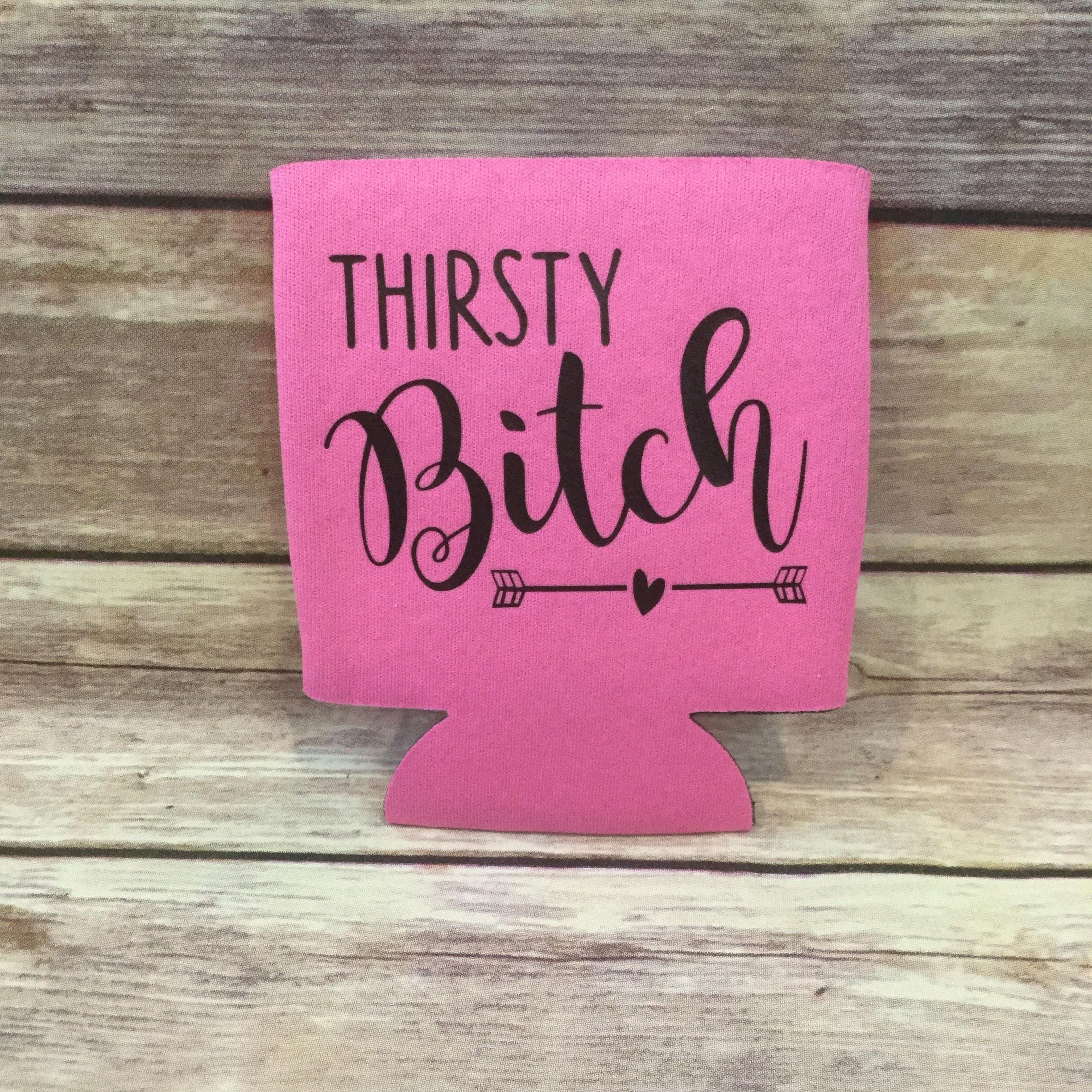 Thirsty Bitch Adult Funny Insulated Can Cooler Beverage Holder - Etsy UK