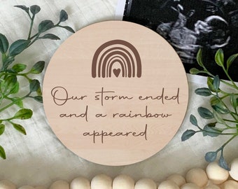 Our Storm Ended And A Rainbow Appeared, Rainbow Baby Announcement, Pregnancy Announcement Sign, New Baby,  Photo Prop, Laser Engraved Wood