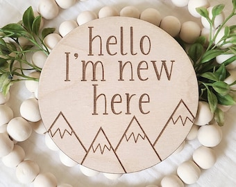 Birth Announcement Sign, Hello I’m New Here, Mountain, New Baby, Newborn Photo Prop, Laser Engraved Signs, Round Wood Sign, Baby Keepsake