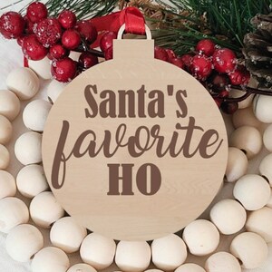 Laser Engraved Round Wood Funny Christmas Ornament Santa’s Favorite Ho Baltic Birch Tree Decoration Stocking Stuffers