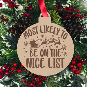 Most Likely to Be On The Nice List, Funny Christmas Ornament,  Engraved Wood Ornament, Stocking Stuffer Ideas, St. Nick, Secret Santa Gift