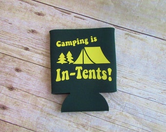 Camping is in Tents Outdoors Mountain Tent Camper Funny Can Cooler Beverage Holder Drink Hugger Hunter Green Yellow