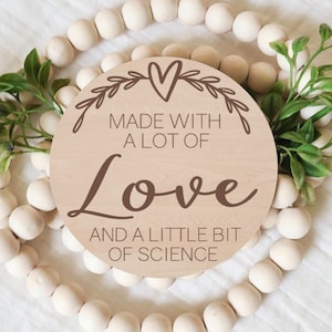 IVF Pregnancy Announcement Sign, Made With A Lot Of Love And A Little Bit Of Science, IVF IUI Keepsake Plaque, Birth Announcement, New Baby