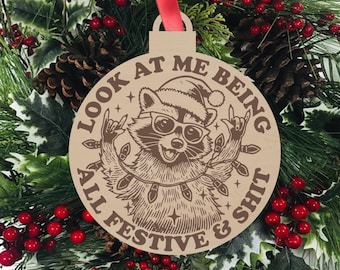 Look at me Being all Festive and Shit, Funny Christmas Ornament, Secret Santa Gift Exchange, Adult Stocking Stuffer, St. Nick Gift